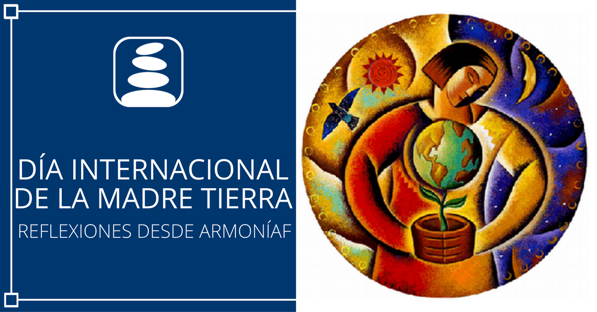 Dia-Internacional-de-la-Madre-tierra-armoníaf