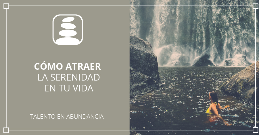 atraer la serenidad