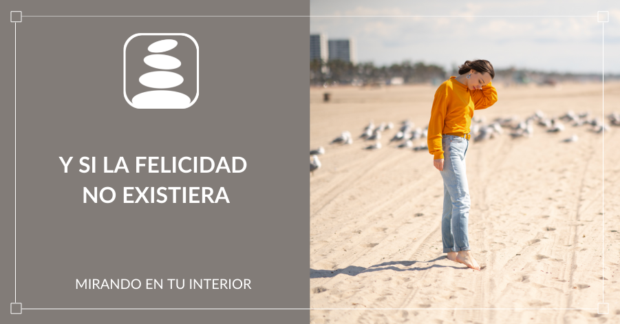 Y si la felicidad no existiera