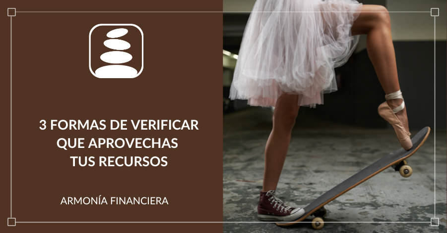 aprovechas tus recursos